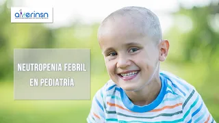 Neutropenia febril en pediatría - Jueves de AMERINSN (Dr. Arturo Zapata)
