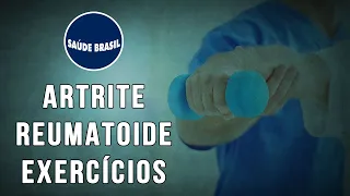 EXERCÍCIOS: ARTRITE REUMATOIDE | SÉRIE SAÚDE BRASIL