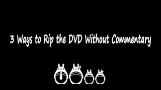 3 Ways to Rip the DVD Without Commentary