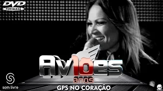 Aviões do Forró - DVD 10 anos - GPS no Coração