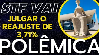 INSS: AUMENTO DE 3,71% PODE SER ANULADO PELE STF? VALTER É FALSO