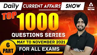 Top 1000 Questions series Part 6 | Current Affairs For All Exams | Current Affairs 2021