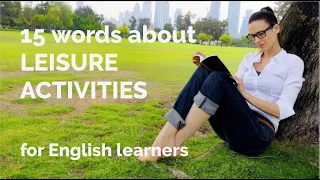 15 Words - Leisure Activities + Free Downloadable Exercise Worksheet (for ESL Teachers & Learners)