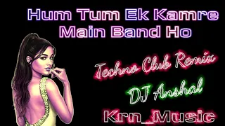 Hum Tum Ek Kamare Main Band Ho - Old Is Gold ( Techno Club Remix ) DJ Anshal | #Club Mix | #Old Mix