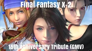 Final Fantasy X-2 15th Anniversary Tribute Video (GMV)