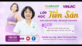 Kỳ 6: Bảo vệ mẹ bầu trước cúm mùa, ngăn chặn nguy cơ dị tật, sinh non