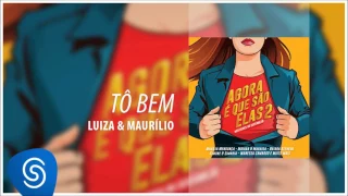 Luiza & Maurílio - Tô Bem (Agora É Que São Elas 2) [Áudio Oficial]