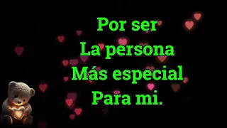 PARA Dedicarlo a esa persona tan especial,💞Dedicado al Amor de mi Vida 💝¡Yo TE AMO con todo CORAZÓN!