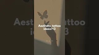 Aesthetic tattoo ideas!~