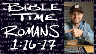 Bible Time // Romans 1:16-17