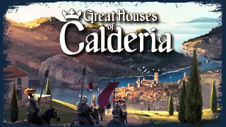 Digestible & Addictive High Medieval Strategy - Great Houses of Calderia