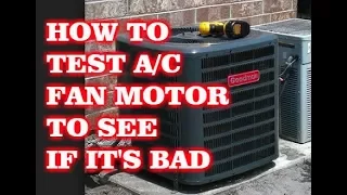 HOW TO TEST CONDENSER FAN MOTOR