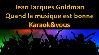 Karaoké Jean Jacques Goldman - Quand la musique est bonne