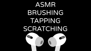 ASMR - Brushing, Tapping, Scratching 😌