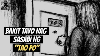 BAKIT "TAO PO" ANG SINASABI NATIN PAG KUMAKATOK SA PINTO? | Hiwaga