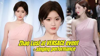 Zhao Lusi at VERSACE event + performed a song