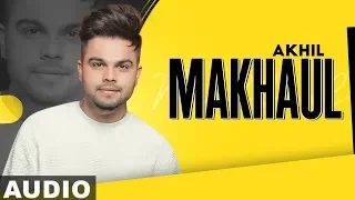 Makhaul (Full Audio) | Akhil | Manni Sandhu | Latest Punjabi Songs 2019 | Speed Records