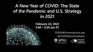 A New Year of COVID — The State of the Pandemic & U.S. Strategy in 2021