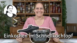 Einkochen im Schnellkochtopf, Schritt für Schritt