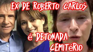 ex-mulher de Roberto Carlos Miriam Rios é detonada em rede social vista no cemitério barraco