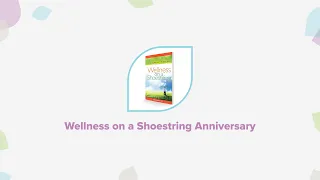 Episode 266 - Wellness on a Shoestring Anniversary