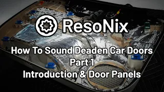 How To Sound Deaden A Car Door - Part 1: Introduction & Door Panels