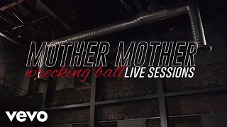 Mother Mother - Wrecking Ball (Live Sessions)