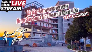 Die Bau-Fortschritte des neuen Hotels Side Stella Elite Resort in Kumköy. Live