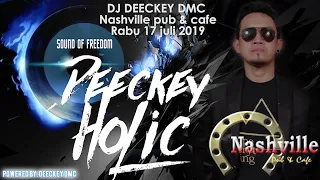 Ladies night Live Mix dj Deeckey DMC Nashville RABU 17 Juli 2019