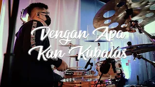 "Dengan Apa Kan Kubalas - Symphony Worship" | Cover by Atmosphere | Drum Cam