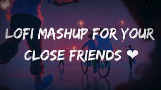 Friendship Day Mashup 2023 || Friends Forever Mashup || Bollywood Lofi