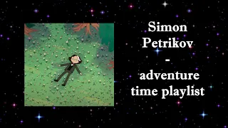 Simon Petrikov - adventure time playlist