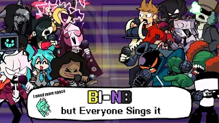 BI-NB but Everyone sings it - Friday Night Funkin' Cover