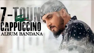 7-TOUN CAPPUCCINO (ALBUM BANDANA)