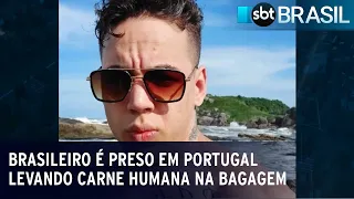 Brasileiro é preso em Portugal levando carne humana na bagagem | SBT Brasil (02/03/23)