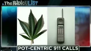 Marijuana smokers call 911 with amusing results.