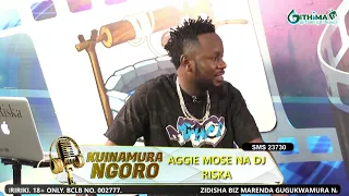 KUINAMURA NGORO NA AGGIE MOSEE NA DJ RISKA