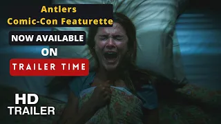 ANTLERS Comic Con Featurette Anchored in Myth - ANTLERS Comic Con "Featurette" HD 2021| Trailer Time