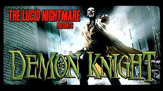 The Lucid Nightmare - Demon Knight Review