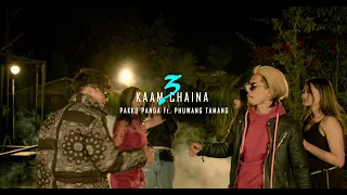 Kaam Chaina 3 || Pakku Panda Ft. @PhuwangTamang || Official MV || prod.by @oreorecords