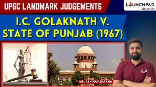 I.C. GOLAKNATH V. STATE OF PUNJAB | POLITY LANDMARK JUDGEMENT | SUPREME COURT | FUNDAMENTAL RIGHTS