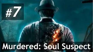 Прохождение Murdered: Soul Suspect - Часть 7