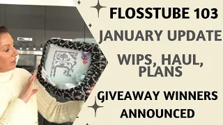 Flosstube 103 | January Update | 20k winner announcements 📢📢
