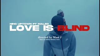 Nino Uptown Ft. Malzo - Love Is Blind (Official Music Video)