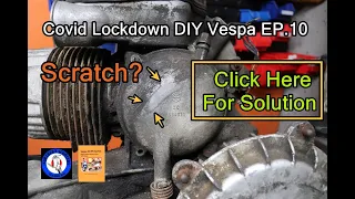 Covid Lockdown DIY Vespa EP.10 Scratch Mark on the Clutch Cover with Tire (Why & Solution) (EN)