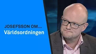 Josefsson om… världsordningen