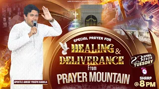 LIVE SPECIAL HEALING & DELIVERANCE PRAYERS FROM PRAYER MOUNTAIN(23-04-2024)||Ankur Narula Ministries