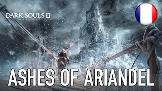 Dark Souls III – PC/PS4/X1 – Ashes of Ariandel (DLC #1 announcement) (French Trailer)
