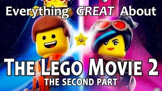 Everything GREAT About The Lego Movie 2: The Second Part!