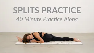 Splits Practice: 40 Minute Practice Along